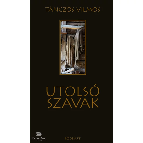 Utolsó szavak - Egy csíki székely ember halálképe