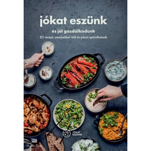 Jókat eszünk és jól gazdálkodunk- 83 recept, amelyekkel időt és pénzt spórolhatunk