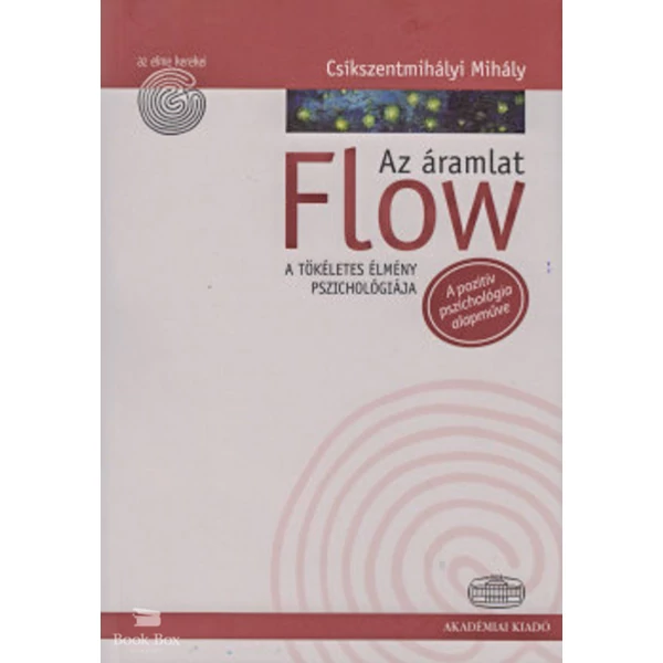 Flow - Az áramlat- A tökéletes élmény pszichológiája