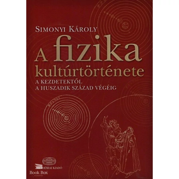 A fizika kultúrtörténete a kezdetektől a huszadik század végéig
