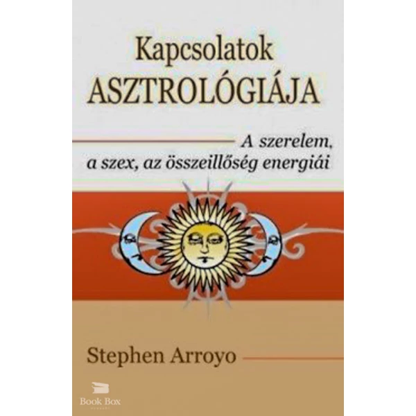 Kapcsolatok asztrológiája- A szerelem, a szex, az összeillőség energiái
