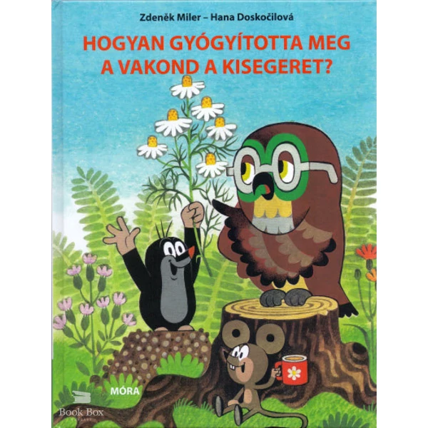 Hogyan gyógyította meg a vakond a kisegeret?