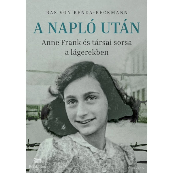 A Napló után- Anne Frank és társai sorsa a lágerekben