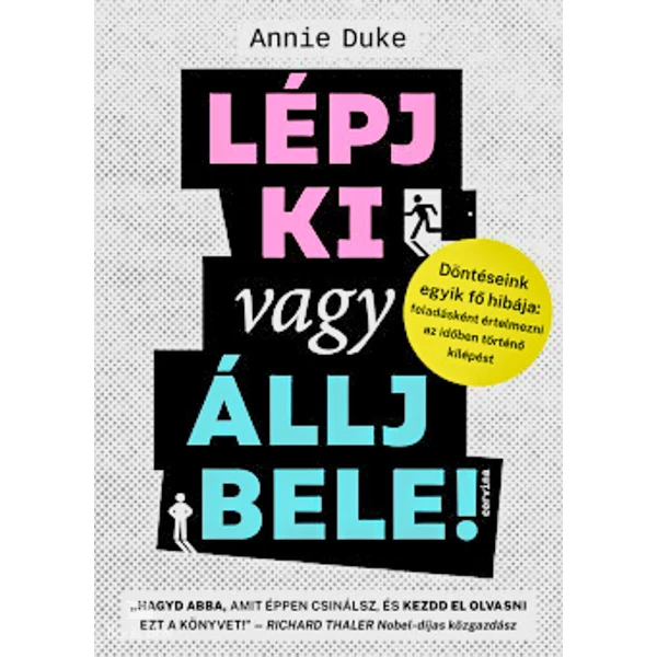 Lépj ki vagy állj bele!- Döntéseink egyik fő hibája: feladásként értelmezni az időben történő kilépést