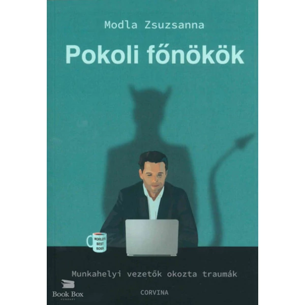 Pokoli főnökök - Munkahelyi vezetők okozta traumák