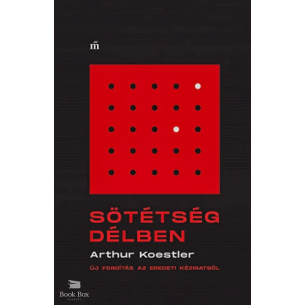 Sötétség délben- Új fordítás az eredeti kéziratból