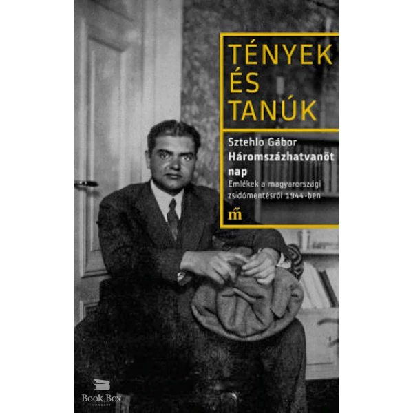 Háromszázhatvanöt nap- Emlékek a magyarországi zsidómentésről 1944-ben