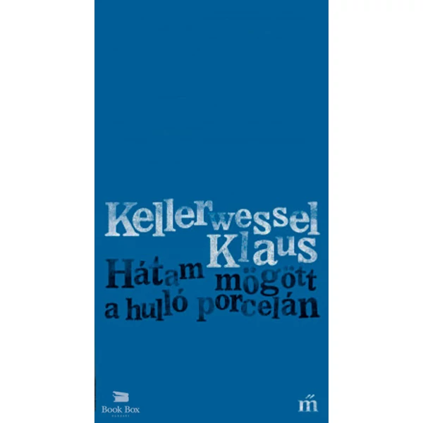 Hátam mögött a hulló porcelán