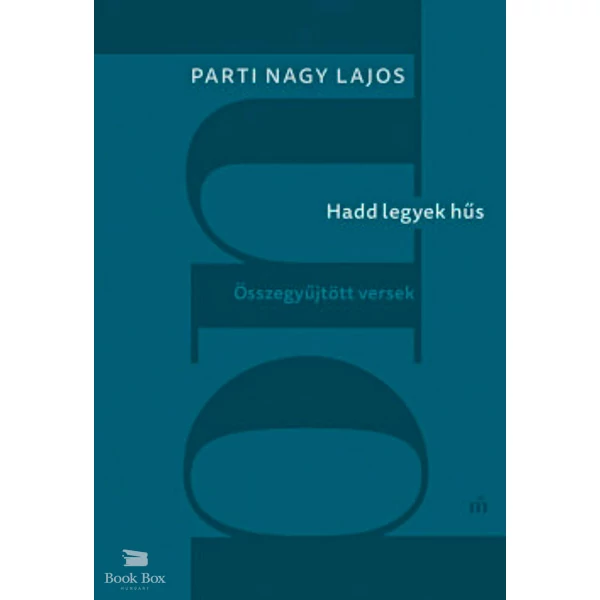 Hadd legyek hűs- Összegyűjtött versek