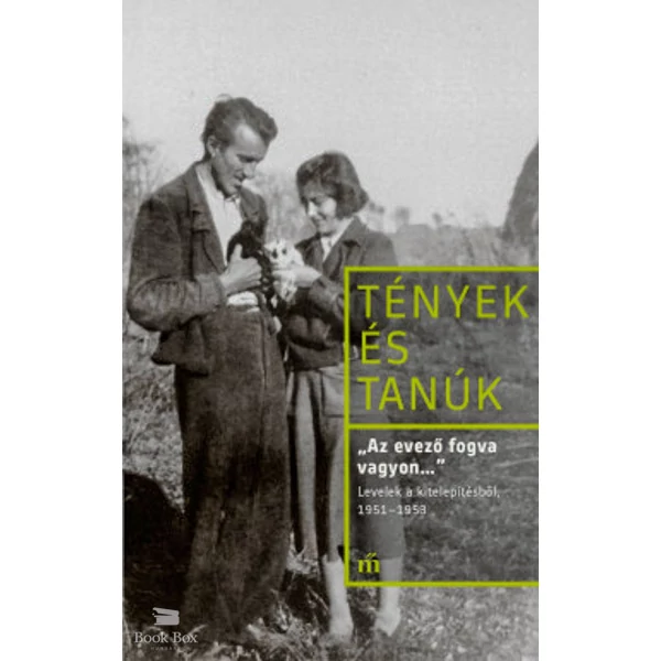 Az evező fogva vagyon... - Levelek a kitelepítésből, 1951-1953