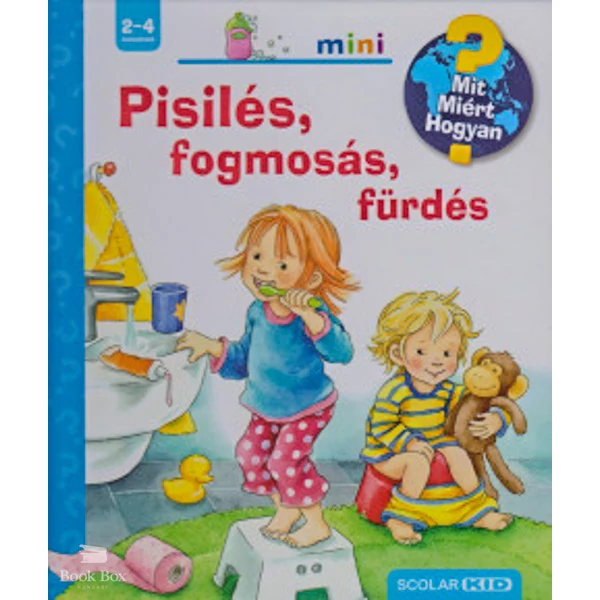 Pisilés, fogmosás, fürdés