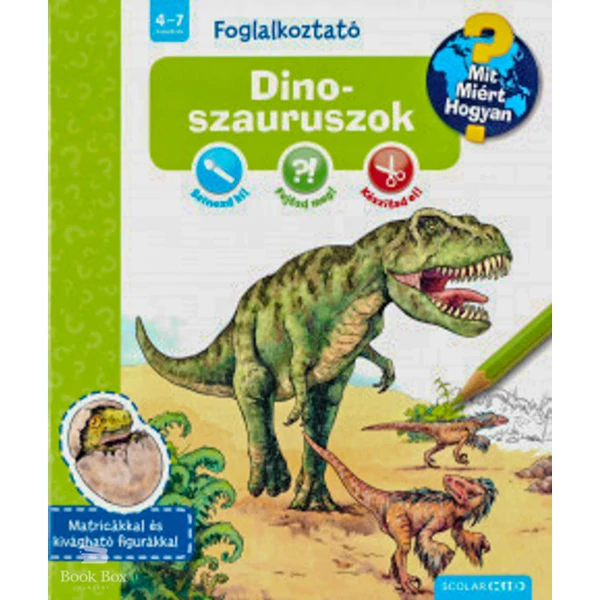 Dinoszauruszok- Mit? Miért? Hogyan? Foglalkoztató