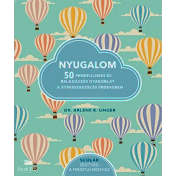 Nyugalom- 50 Mindfulness és relaxációs gyakorlat a stresszkezelés érdekében