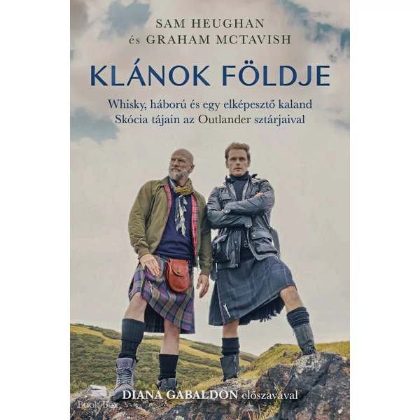 Klánok földje - Whisky, háború és egy elképesztő kaland Skócia tájain az Outlander sztárjaival