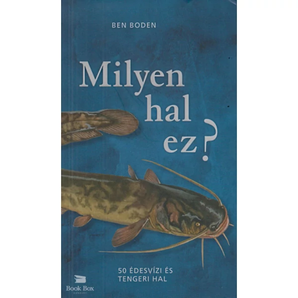 Milyen hal ez?- 50 édesvízi és tengeri hal