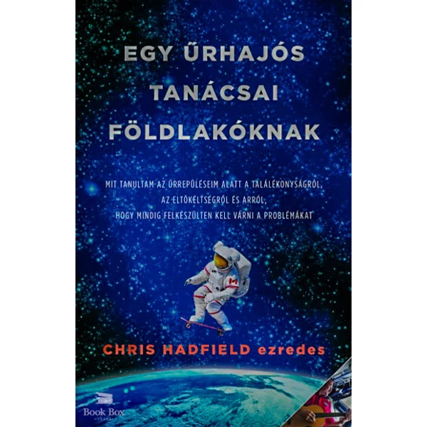 Egy űrhajós tanácsai Földlakóknak