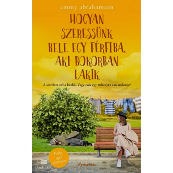 Hogyan szeressünk bele egy férfiba, aki bokorban lakik- A szerelem néha bűzlik. Vagy csak egy zuhanyra van szüksége?