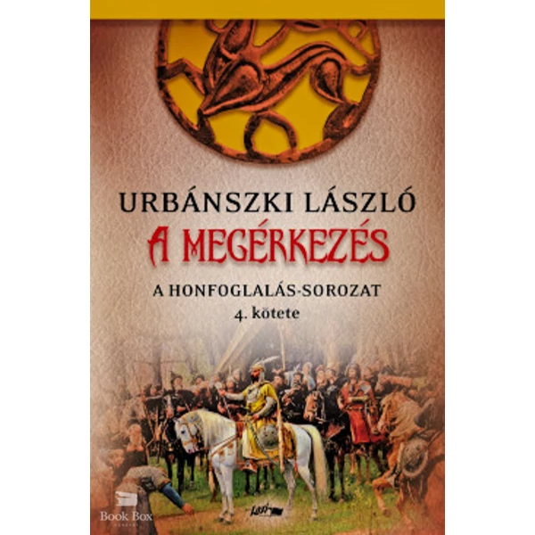A megérkezés- A Honfoglalás-sorozat 4. kötete