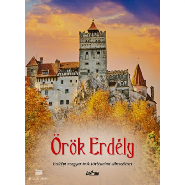 Örök Erdély- Erdélyi magyar írók történelmi elbeszélései