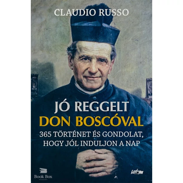 Jó reggelt Don Boscóval- 365 történet és gondolat, hogy jól induljon a nap