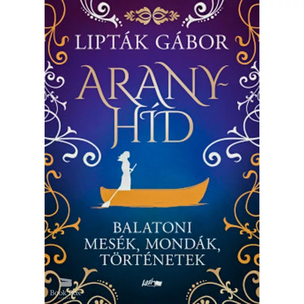 Aranyhíd- Balatoni mesék, mondák, történetek