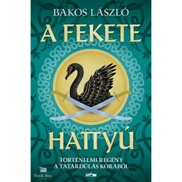 A fekete hattyú- Történelmi regény a tatárdúlás korából