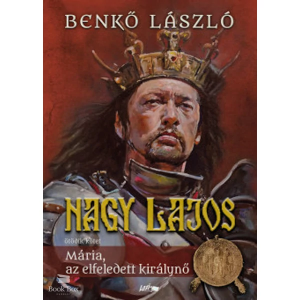Nagy Lajos V.- Mária, az elfeledett királynő