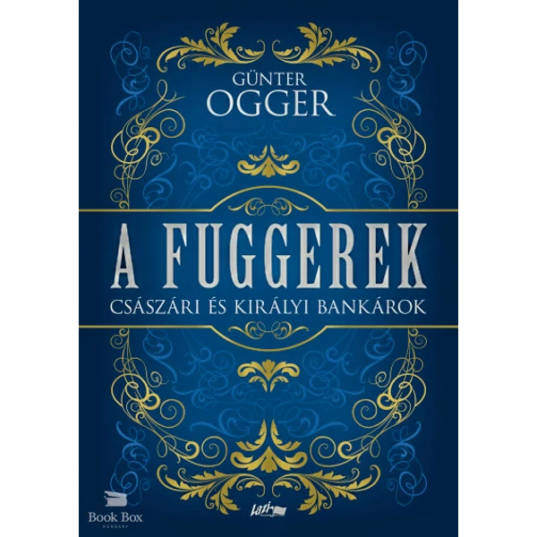 A Fuggerek- Császári és királyi bankárok