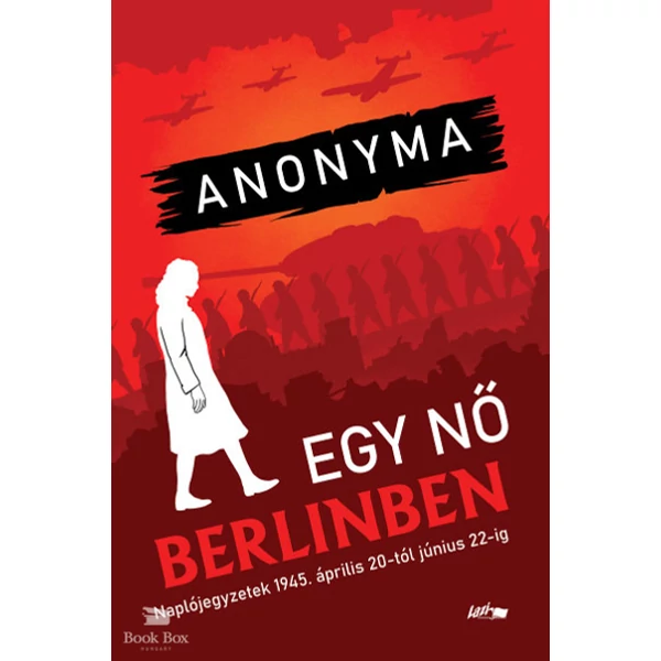 Egy nő Berlinben- Naplójegyzetek 1945. április 20-tól június 22-ig