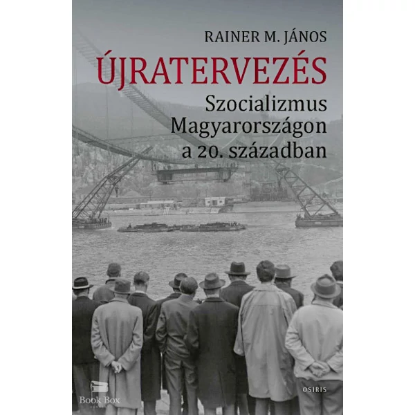 Újratervezés- Szocializmus Magyarországon a 20. században