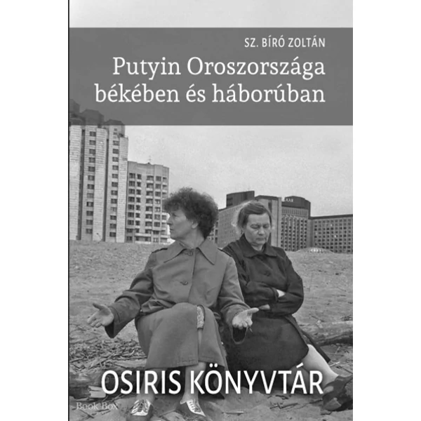 Putyin Oroszországa békében és háborúban
