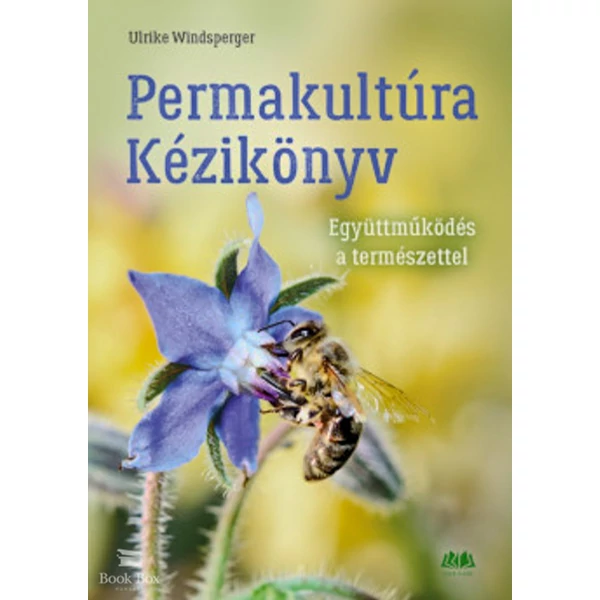 Permakultúra Kézikönyv- Együttműködés a természettel