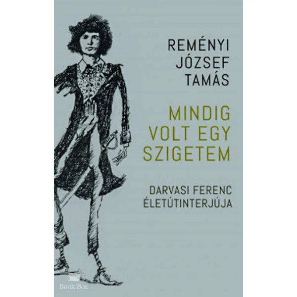 Mindig volt egy szigetem- Darvasi Ferenc életútinterjúja
