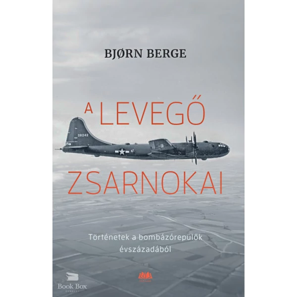 A levegő zsarnokai- Történetek a bombázórepülők évszázadából