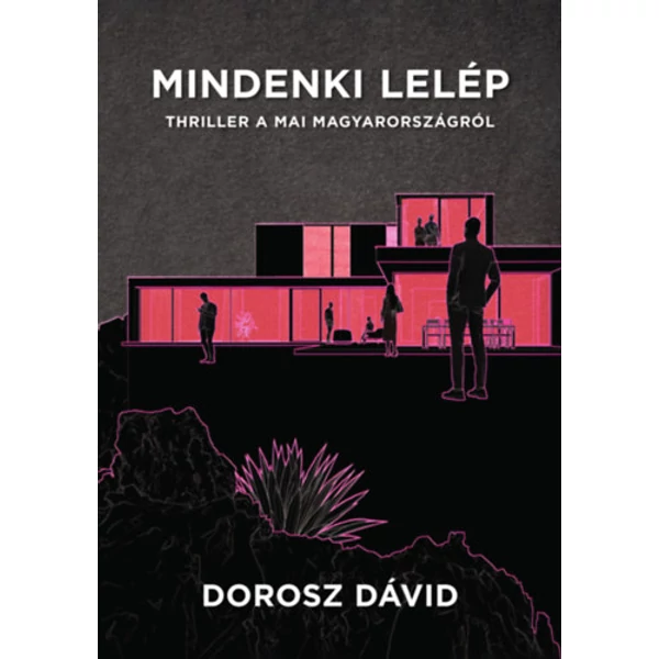 Mindenki lelép- Thriller a mai Magyarországról
