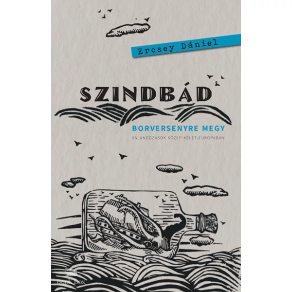 Szindbád borversenyre megy- Kalandozások Közép-Kelet-Európában