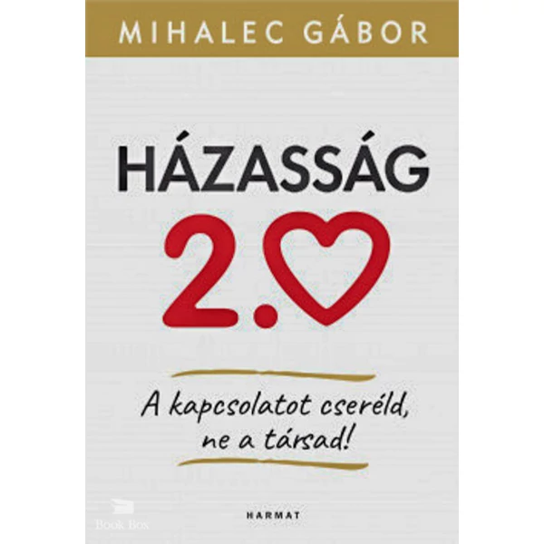 Házasság 2.0- A kapcsolatot cseréld, ne a társad!