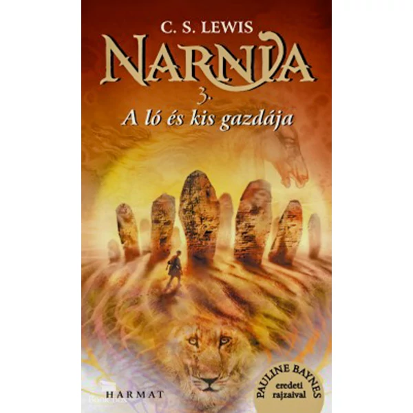 Narnia 3. - A ló és kis gazdája - Illusztrált kiadás