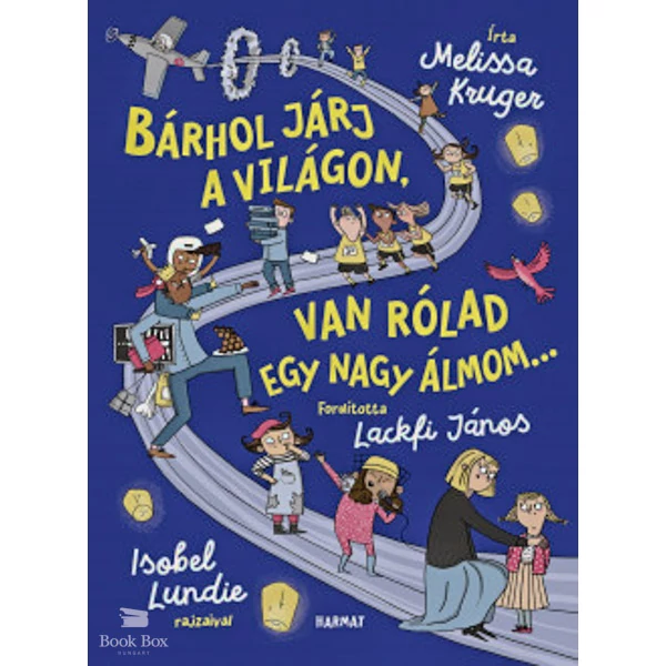 Bárhol járj a világon, van rólad egy nagy álmom