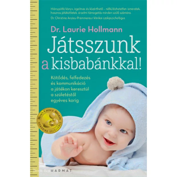 Játsszunk a kisbabánkkal!- Kötődés, felfedezés és kommunikáció a játékon keresztül a születéstől egyéves korig