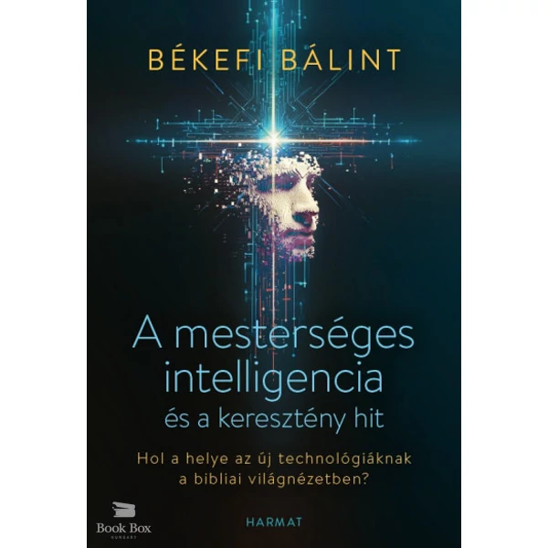 A mesterséges intelligencia és a keresztény hit- Hol a helye az új technológiáknak a bibliai világnézetben?