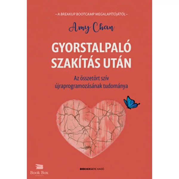 Gyorstalpaló szakítás után- Az összetört szív újraprogramozásának tudománya