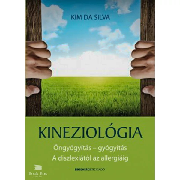 Kineziológia- Öngyógyítás - gyógyítás.  A diszlexiától az allergiáig