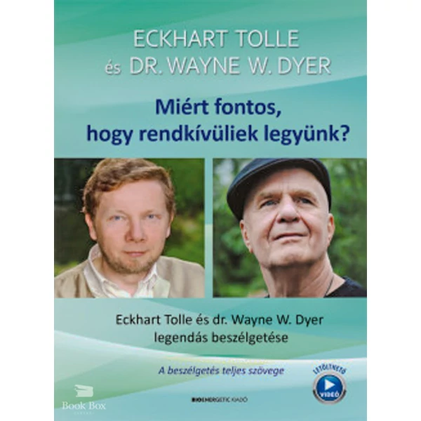 Miért fontos, hogy rendkívüliek legyünk? - Eckhart Tolle és Dr. Wayne W. Dyer legendás beszélgetése