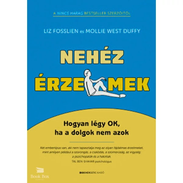 Nehéz érzelmek- Hogyan légy OK, ha a dolgok nem azok