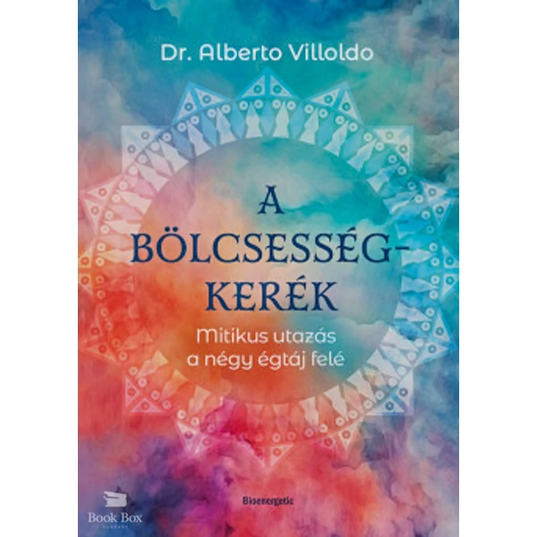 A bölcsességkerék- Mitikus utazás a négy égtáj felé