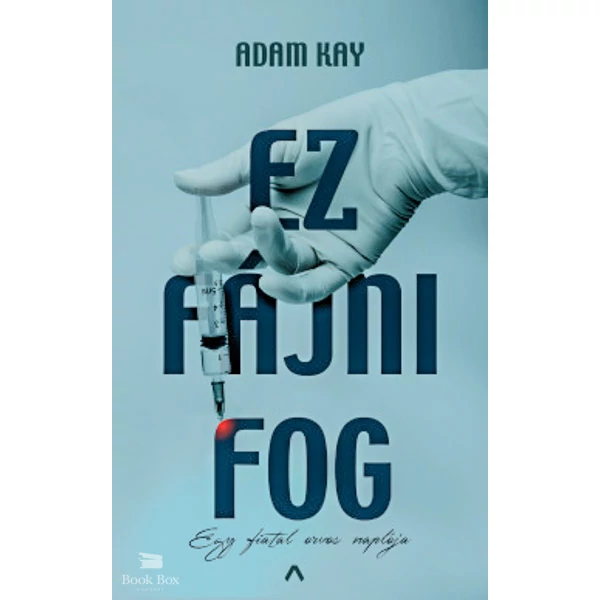 Ez fájni fog- Egy fiatal orvos naplója