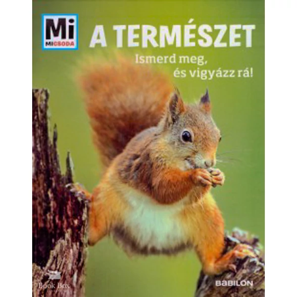 A természet - Ismerd meg és vigyázz rá!- Mi micsoda