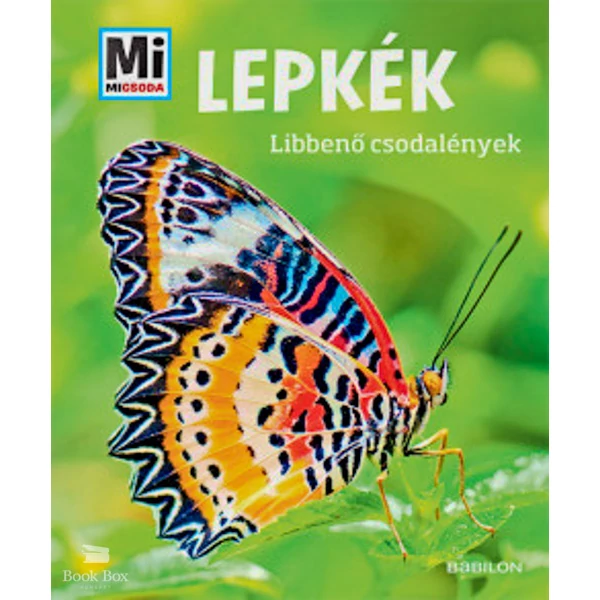 Lepkék - Mi MICSODA - Libbenő csodalények