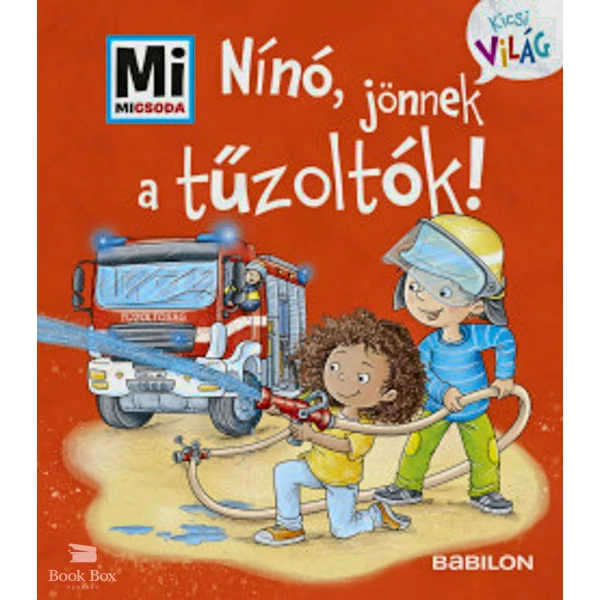 Nínó, jönnek a tűzoltók!- Mi Micsoda Kicsi világ 7. - kihajtható fülekkel